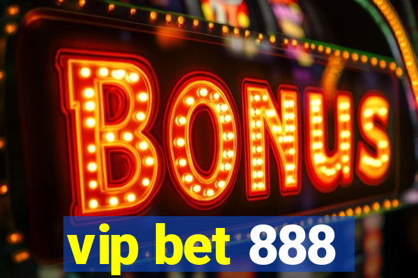 vip bet 888